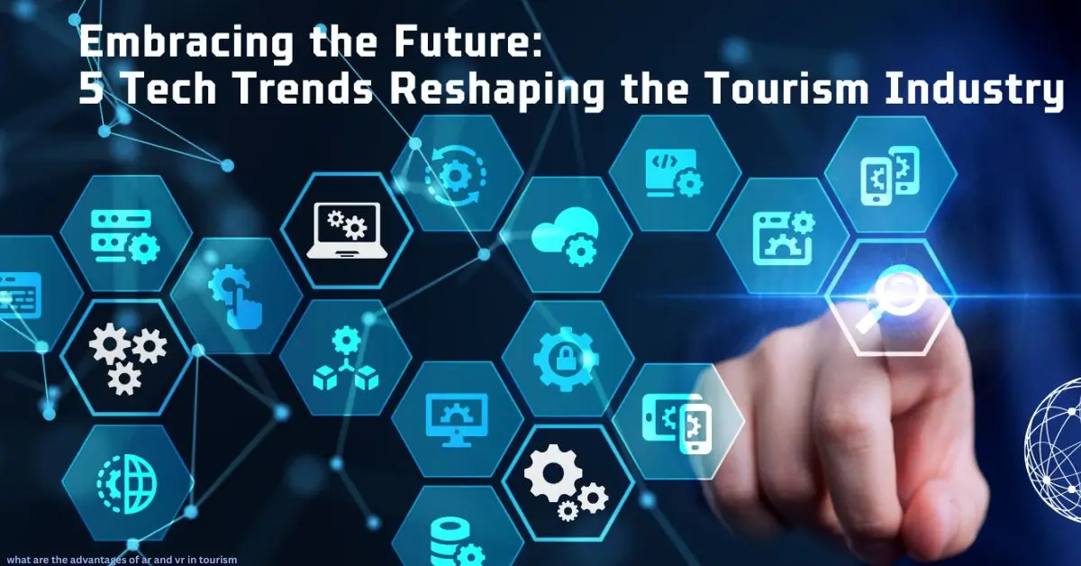 what are the advantages of ar and vr in tourism