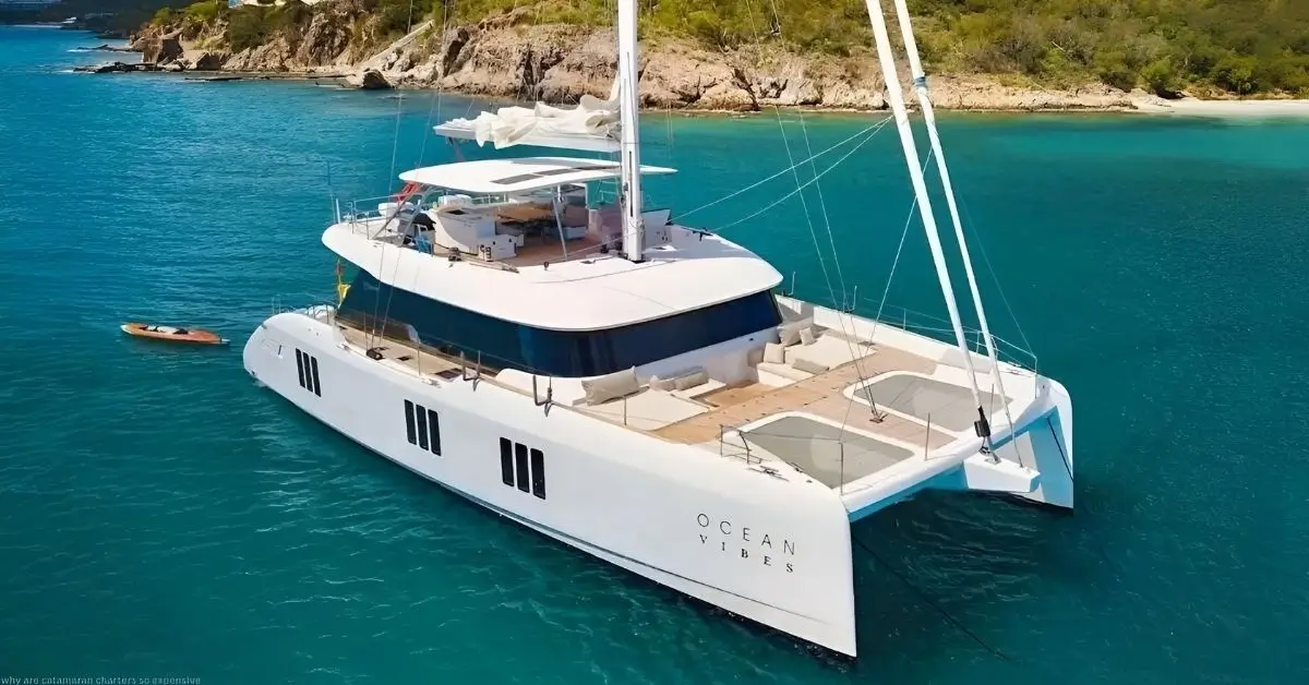 why are catamaran charters so expensive